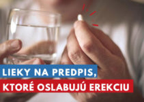 lieky, ktoré oslabujú erekciu